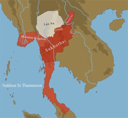 Kuinka Sukhothai-Kuningaskunnan Perustaminen Muutti 600-luvun Thaimaata ja Avautui Kauppareitille Intiaan?